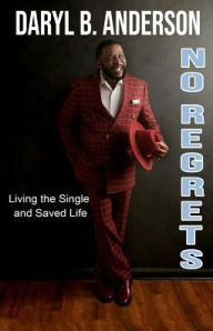 Title: No Regrets, Author: Daryl B. Anderson