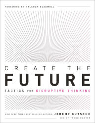Title: Create the Future + The Innovation Handbook: Tactics for Disruptive Thinking, Author: Jeremy Gutsche