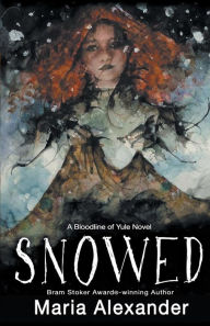 Title: Snowed: Book 1 in the Bloodline of Yule Trilogy, Author: Maria Alexander