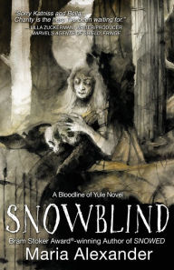 Title: Snowblind: Book 3 in the Bloodline of Yule Trilogy, Author: Maria Alexander