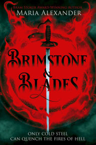 Title: Brimstone & Blades, Author: Maria Alexander