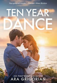 Title: Ten Year Dance, Author: Ara Grigorian