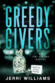 Title: Greedy Givers, Author: Jerri Williams