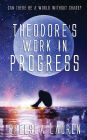 Theodore's Work in Progress