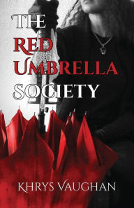 Title: The Red Umbrella Society, Author: Khrys Vaughan