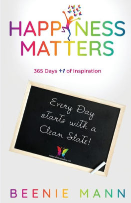 Happiness Matters 365 Days 1 Of Inspiration By Beenie Mann Paperback Barnes Noble