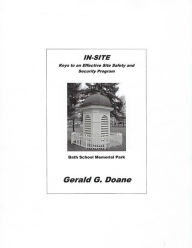 Title: IN-SITE: Keys to an Effective Site Safety and Security Program, Author: Gerald G. Doane