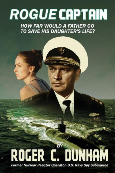 Rogue Captain: How Far Would a Father Go to Save His Daughter's Life?
