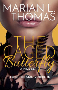 Title: The Caged Butterfly, Author: Marian L. Thomas