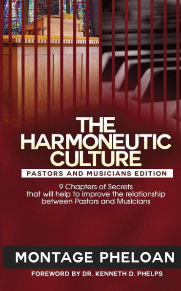 The Harmoneutic Culture: 9 Secrets That Will Help to Improve the Relationship Between Pastors and Musicians