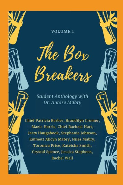 The Box Breakers: Student Anthology with Dr. Annise Mabry - Volume 1