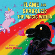 Title: Flame And Sparkles: The Magic Within, Author: Isaac Bowers
