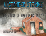 Upstander Stories: Brave People Who Saved Jews During the Holocaust