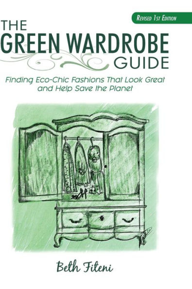 The Green Wardrobe Guide: Finding Eco-Chic Fashions That Look Great and Help Save the Planet
