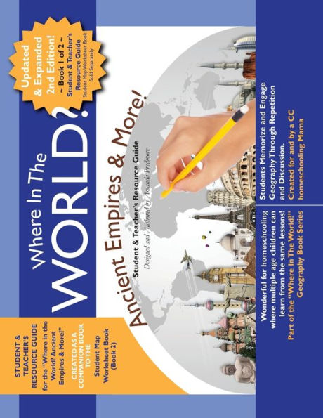 Where in the World? Ancient Empires & More! RESOURCE GUIDE: Student & Teacher's Resource Guide - History & Geography - Book 1