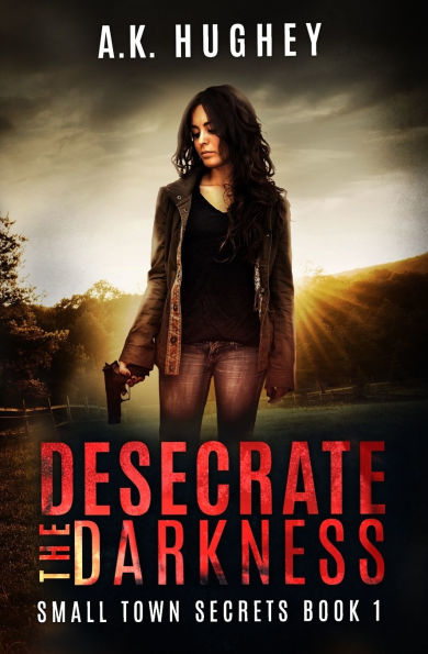 Desecrate the Darkness: A Vigilante Romantic Crime Thriller