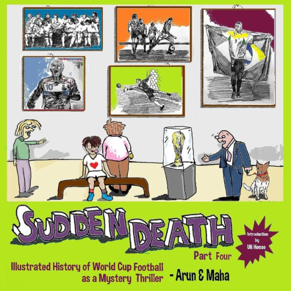 Sudden Death Part 4: Illustrated History of World Cup Football as a Mystery Thriller