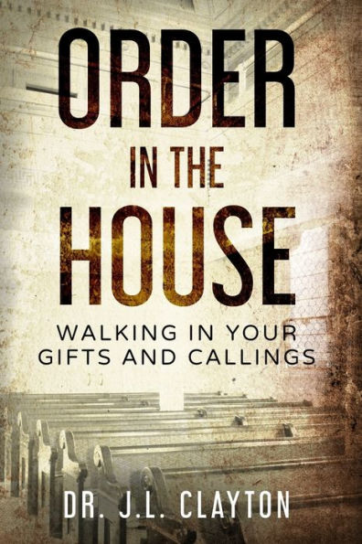 Order in The House: Walking in your gifts and callings