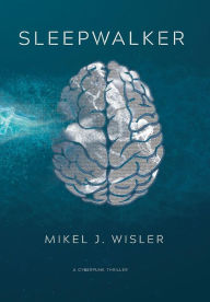 Title: Sleepwalker, Author: Mikel J. Wisler