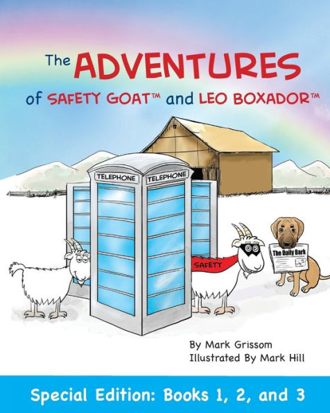 The Adventures of Safety Goat and Leo Boxador: Special Paperback Edition: Books 1, 2, and 3: Special Paperback Edition: Books 1, 2, and 3