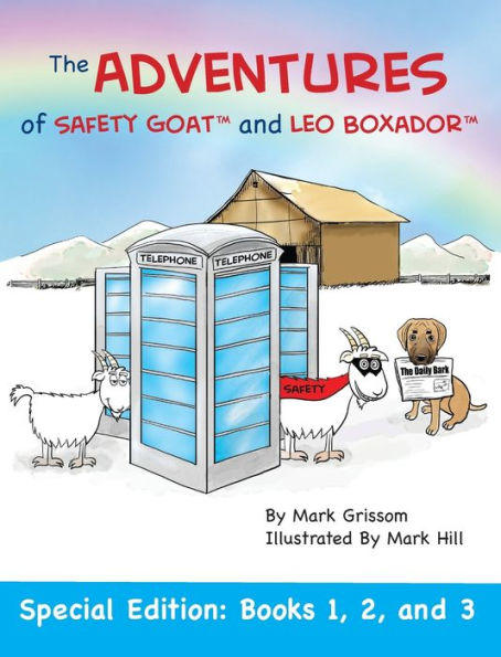 The Adventures of Safety Goat and Leo Boxador: Special Edition: Books 1, 2, 3