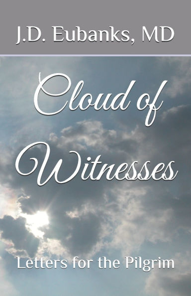 Cloud of Witnesses: Letters for the Pilgrim