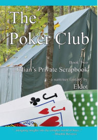 Title: The Poker Club: Julian's Private Scrapbook Book 2, Author: Eldot