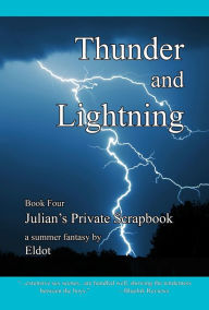 Title: Thunder and Lightning: Julian's Private Scrapbook Book 4, Author: Eldot