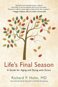 Title: Life's Final Season: A Guide for Aging and Dying with Grace, Author: Richard Powell Holm