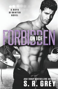 Title: Forbidden on Ice, Author: S.R. Grey