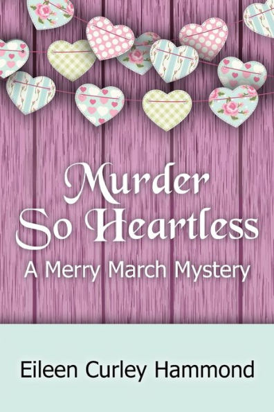 Murder So Heartless: A Merry March Mystery