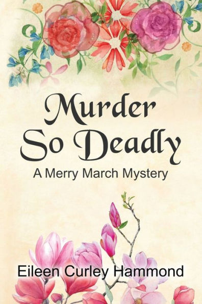 Murder So Deadly: A Merry March Mystery