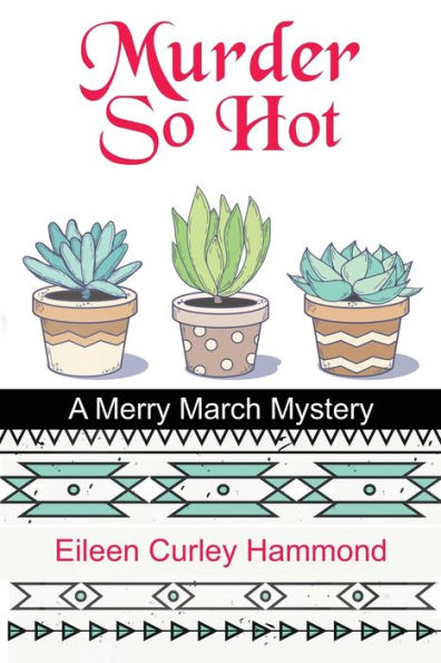 Murder So Hot: A Merry March Mystery