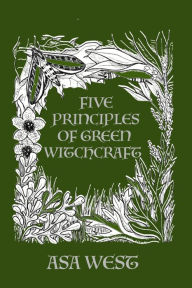 Download kindle book Five Principles of Green Witchcraft by Asa West PDF iBook PDB