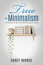 True to Minimalism: A lifestyle that uses Multipurpose