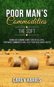 Title: The Poor Man's Commodities, Author: Carey Harris