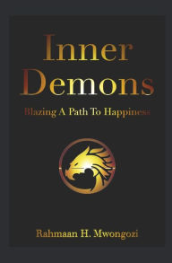 Inner Demons: Blazing A Path To Happiness