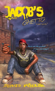 Title: Jacob's Ghetto: You're not the product of your environment, Author: Travis Peagler