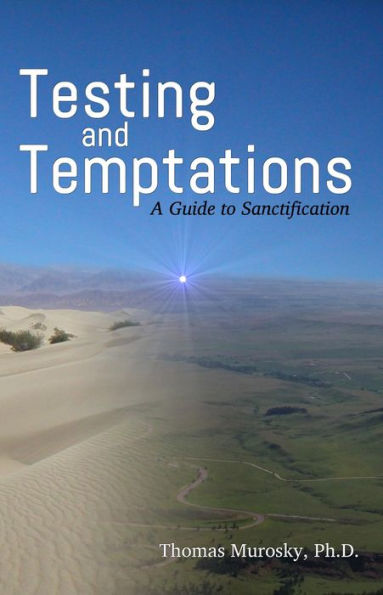 Testing and Temptations: A Guide to Sanctification