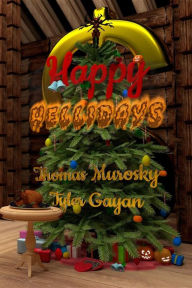 Title: Happy Hellidays: When Holidays Lose Their Holiness, Author: Thomas Murosky