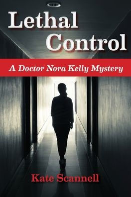 Lethal Control: A Doctor Nora Kelly Mystery