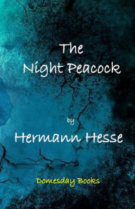 Title: The Night Peacock, Author: Hermann Hesse