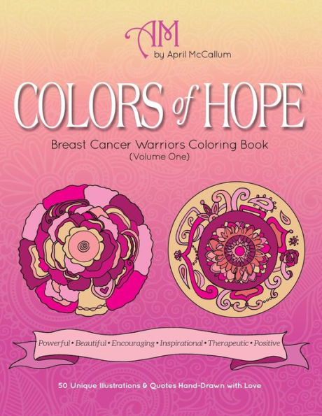Colors of Hope: Breast Cancer Warriors Coloring Book (Volume One)