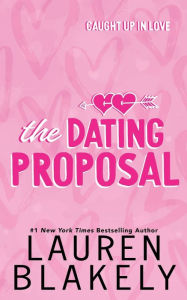 Title: The Dating Proposal, Author: Lauren Blakely