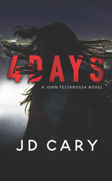 4 Days: A John Testarossa Novel