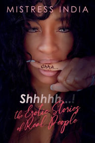 Shhhhh......: The Erotic Stories of Real People