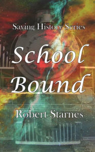 Title: School Bound, Author: Robert Starnes