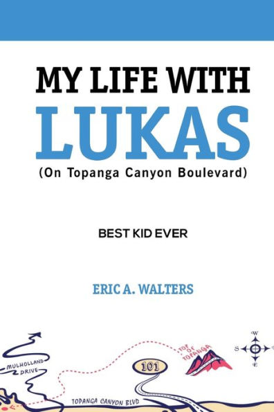 My Life With Lukas (On Topanga Canyon Boulevard): Best Kid Ever