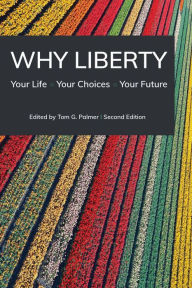 Title: Why Liberty, Author: Tom G. Palmer