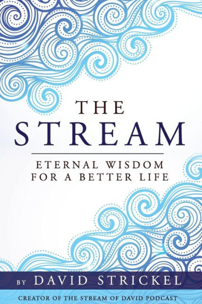 The Stream: Eternal Wisdom for a Better Life